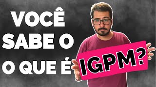 O que é IGPM em APENAS 6 MINUTOS Bônus Reajuste de Aluguel e Financiamento [upl. by Brinkema]