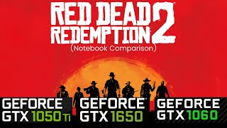 GTX 1050TI vs GTX 1650 vs GTX 1060 NotebookLaptop Red Dead Redemption 2 Comparison [upl. by Nahamas416]