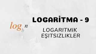 Logaritma  9 Logaritmik Eşitsizlikler [upl. by Sadnak296]