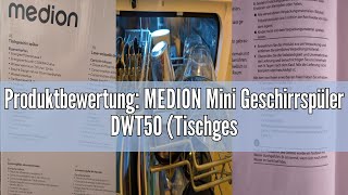 Produktbewertung MEDION Mini Geschirrspüler DWT50 Tischgeschirrspüler Spülmaschine 5 Maßgedecke [upl. by Eitsyrk]