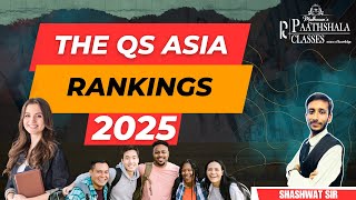 THE QS ASIA RANKINGS 2025 LECTURE 29 BY SHASHWAT SIR [upl. by Lessur474]