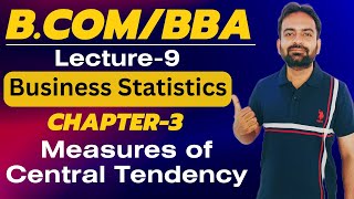 Measures of Central Tendency  Types of Averages  Business Statistics Lecture9  Bcom sem 1st [upl. by Race483]