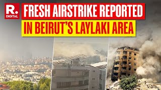 BREAKING Fresh Airstrike Reported In Beirut’s Southern Laylaki Area  Israel  Hezbollah  Iran [upl. by Asiralc761]