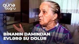 Günə doğru  Xətaidə binanın damından evlərə su dolur [upl. by Adnoved561]