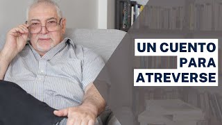 Jorge Bucay  Un cuento para atreverse [upl. by Cyril]