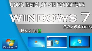 Instalar Windows 7 sin necesidad de formatear part 2 [upl. by Eehtomit940]