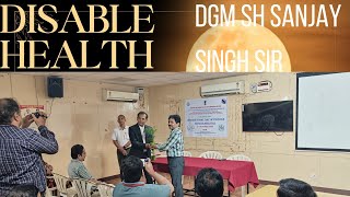 DISABLE HEALTH DGM SH SANJAY SINGH SIR [upl. by Pablo243]