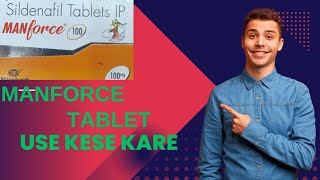 Manforce Tablet Use Kese Kare Puri Jankari Hindi Me  Manforce Tablet Ki Sahi Jankari [upl. by Ahsienek]