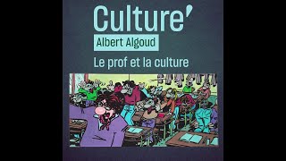 Transmettre la Culture à lécole ou les souvenirs dAlbert Algoud CulturePrime [upl. by Ert233]