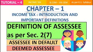 Definition of Assessee as per Sec 27  Deemed Assessee  INCOME TAX DEFINITIONS  CH1 [upl. by Laefar836]