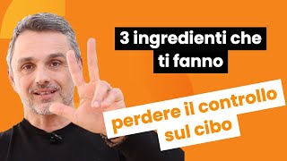 3 ingredienti che ti fanno perdere il controllo sul cibo  Filippo Ongaro [upl. by Tremann]