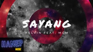 Sayang  Kelvin ft MCM Official Lyric Video [upl. by Toy]