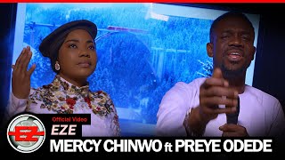 Mercy Chinwo  EZE feat Preye Odede Official Video [upl. by Boorman76]