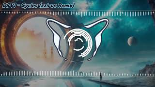 DJVI  Cycles zzirue Remix [upl. by Carma]