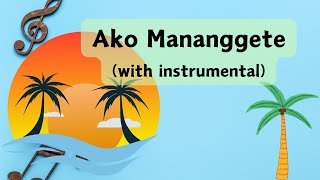 Ako Mananggete Grade 4 Songwith instrumental [upl. by Kelda]