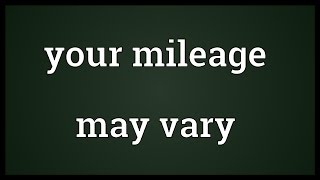 Your mileage may vary Meaning [upl. by Johnath]