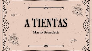 Mario Benedetti  A tientas [upl. by Ellissa]