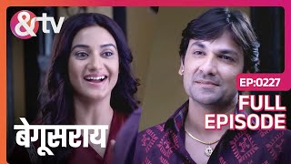 क्या Mithlesh के मन में Komal के लिए Feeling है  Begusarai  Full Ep 227  andtvchannel [upl. by Lucian]