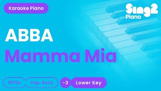 ABBA  Mamma Mia Lower Key Piano Karaoke [upl. by Abelard733]