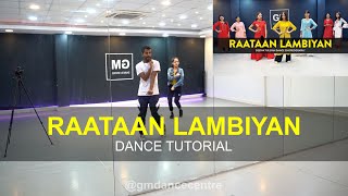 Raataan Lambiyan  Dance Tutorial  Deepak Tulsyan Choreography  G M Dance Centre [upl. by Yesoj]