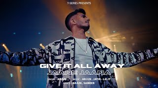 Give It All Away  Jaane Jaana Official Music Video  Arjun  New Hindi Song  TSeries [upl. by Juliana]