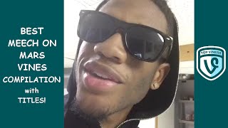 NEW MeechOnMars Vine Compilation with Titles  BEST Meechonmars Vines  Top Viners [upl. by Cointon]