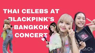 THAI CELEBS that went to BLACKPINKS BANGKOK CONCERT [upl. by Brew]