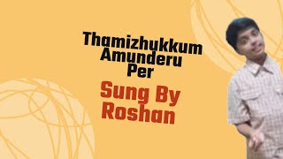 Thamizhukkum Amudhendru Per  Cover by Roshan [upl. by Glennie626]