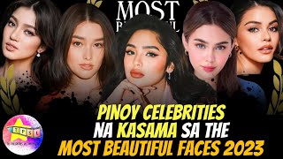 Pinoy Celebrities na Kasama sa The Most Beautiful Faces 2023 [upl. by Charron]