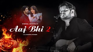 Aaj Bhi 2  Vishal Mishra  Music Video  Ali Fazal Surbhi Jyoti  Kaushal Kishore  Sidha ladka [upl. by Orran397]