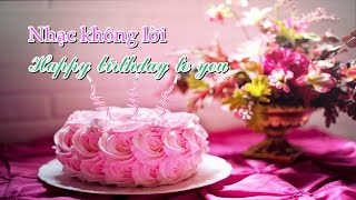 Chúc mừng sinh nhật  Nhạc không lời  Happy Birthday Nhạc không lời hay  Nhạc mừng sinh nhật [upl. by Ros818]