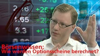 Börsenwissen Wie werden Optionsscheine berechnet [upl. by Lienahs]