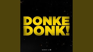 DONKE DONK [upl. by Aetnuahs]