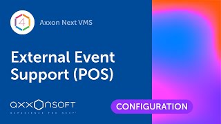 Configuring External Event Support POS in Axxon Next VMS [upl. by Callie]