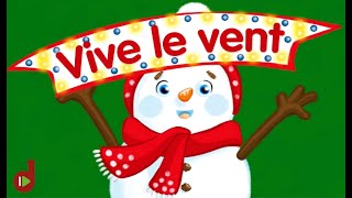 VIVE LE VENT VIVE LE VENT DHIVER ⒹⒺⓋⒶ Chanson de Noël avec paroles pour les petits [upl. by Gerick]