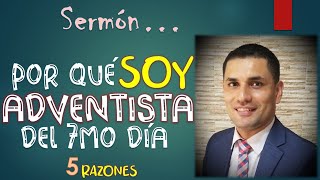 SERMÓN  POR QUÉ SOY ADVENTISTA DEL SÉPTIMO DÍA sermonescristianos [upl. by Inar]