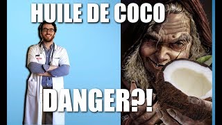 CHRONIQUE DU DOC 11  HUILE de COCO  MAUVAISE pour la SANTÉ [upl. by Johannes]