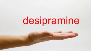 How to Pronounce desipramine  American English [upl. by Lubin]