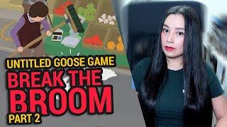 UNTITLED GOOSE GAME Break the BROOM part 2 [upl. by Estele]