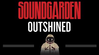 Soundgarden • Outshined CC 🎤 Karaoke Instrumental Lyrics [upl. by Sheelah748]