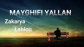 Mayghifi Yallan Zakarya Lehlou [upl. by Chane697]