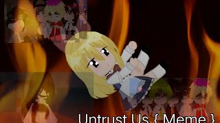 Untrust Us  Meme   Remake   Bakwan  Fight Back  gacha club [upl. by Lardner]