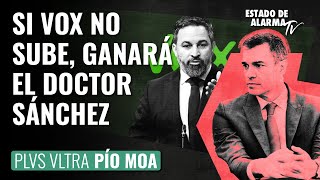 Si Vox no sube ganará el doctor Sánchez Plus Ultra con Pío Moa [upl. by North]