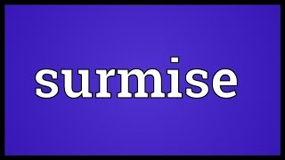 Surmise Meaning [upl. by Dabbs]