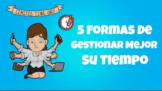 5 Consejos Para Gestionar Mejor Su Tiempo [upl. by Refotsirk]