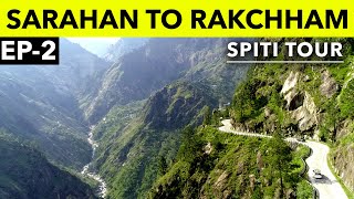 EP 2  Sarahan to Sangla Valley  Rakchham  Kinnaur Valley  Spiti Tour [upl. by Elbys223]