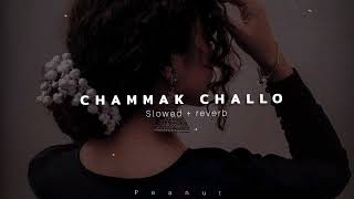 Chammak challo slowed  reverb [upl. by Tung579]