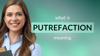 Putrefaction  PUTREFACTION definition [upl. by Editha]