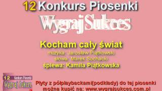 quotKocham cały światquot  12 Konkurs Piosenki quotWygraj Sukcesquot [upl. by Hazard234]