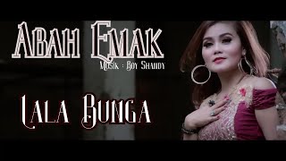 Lala Bunga  Abah Emak  Lagu Dangdut [upl. by Hilten]